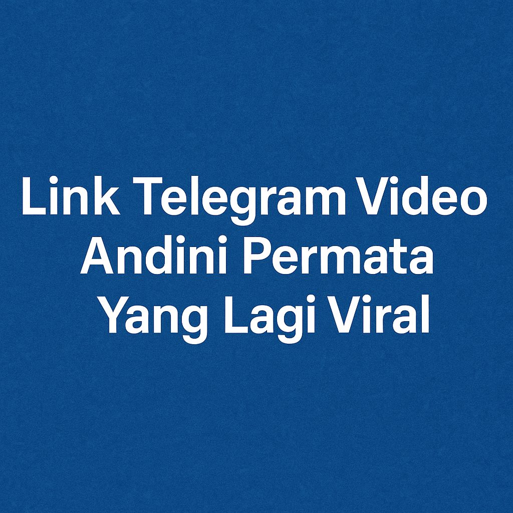 Link Telegram Video Andini Permata Yang Lagi Viral