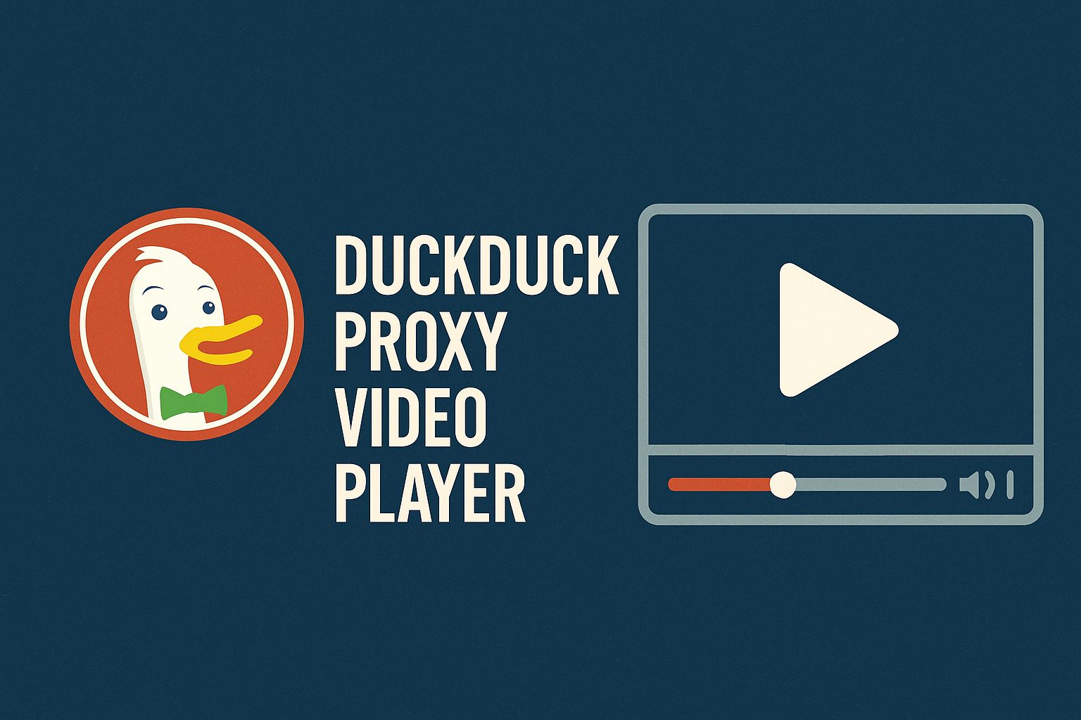 DuckDuckGo Proxy Video Player